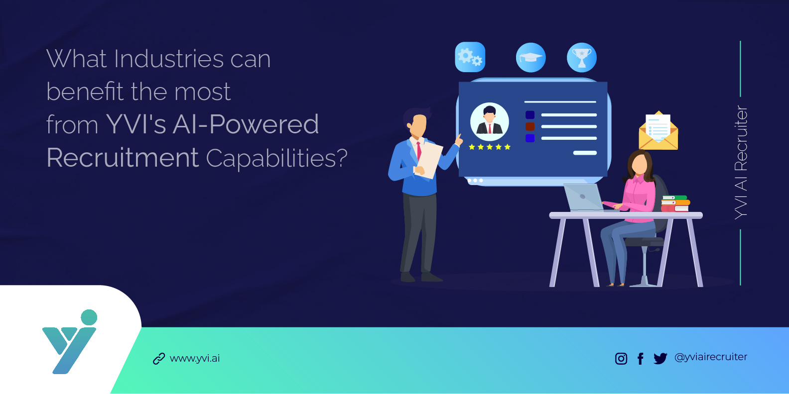 YVI_blog_banner_ai_poweredv3-01 (1) What Industries Can Benefit The Most From YVI's AI-Powered Recruitment Capabilities?