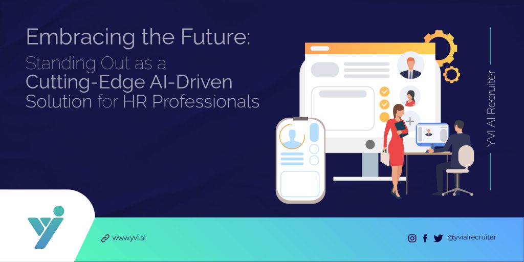 What Makes YVI Stand Out As A Cutting-Edge AI-Driven Solution For HR Professionals?