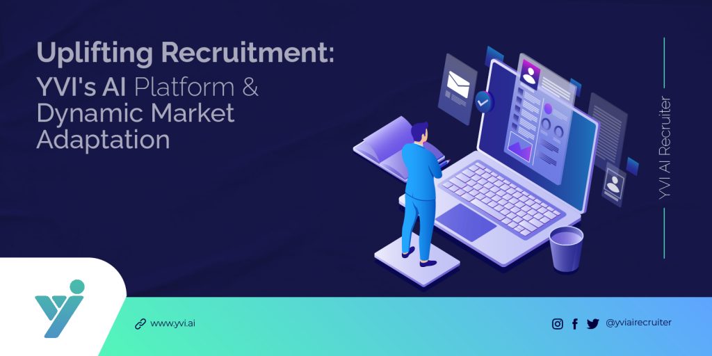 How does YVI’s AI Platform Adapt To Changing Market Demands And Candidate Preferences?